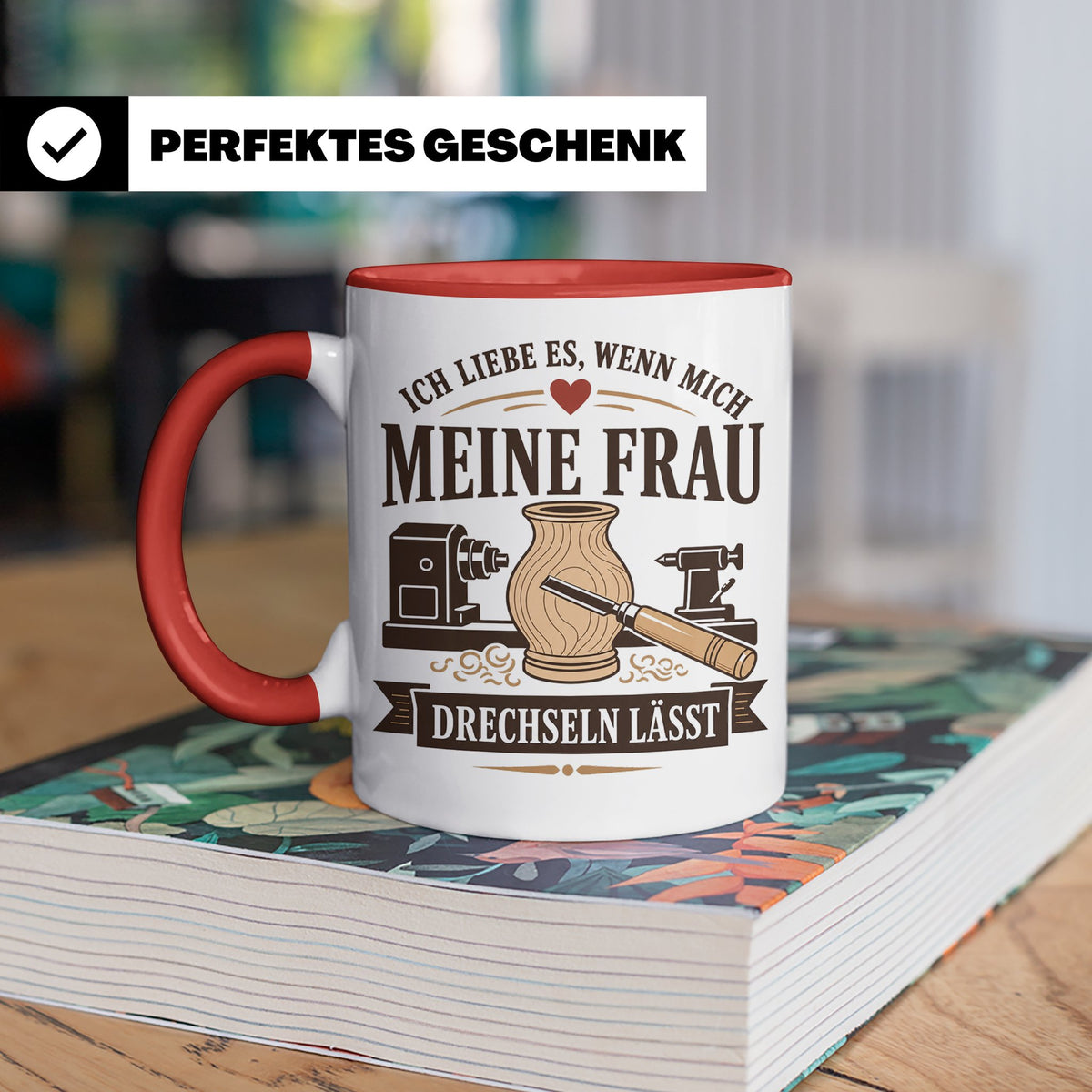 Drechseln Tasse Ich liebe es wenn mich meine Frau drechseln  – Rot [farbe:rot]