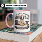 Drechseln Tasse Ich liebe es wenn mich meine Frau drechseln  – Rosa [farbe:rosa]