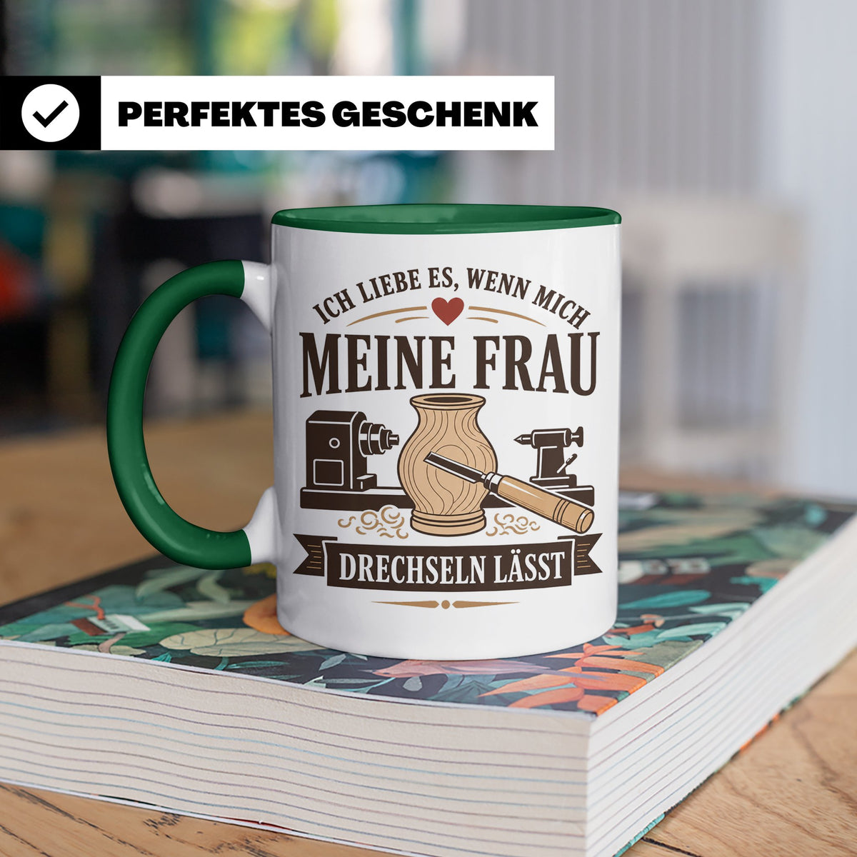 Drechseln Tasse Ich liebe es wenn mich meine Frau drechseln  – Grün [farbe:grün]
