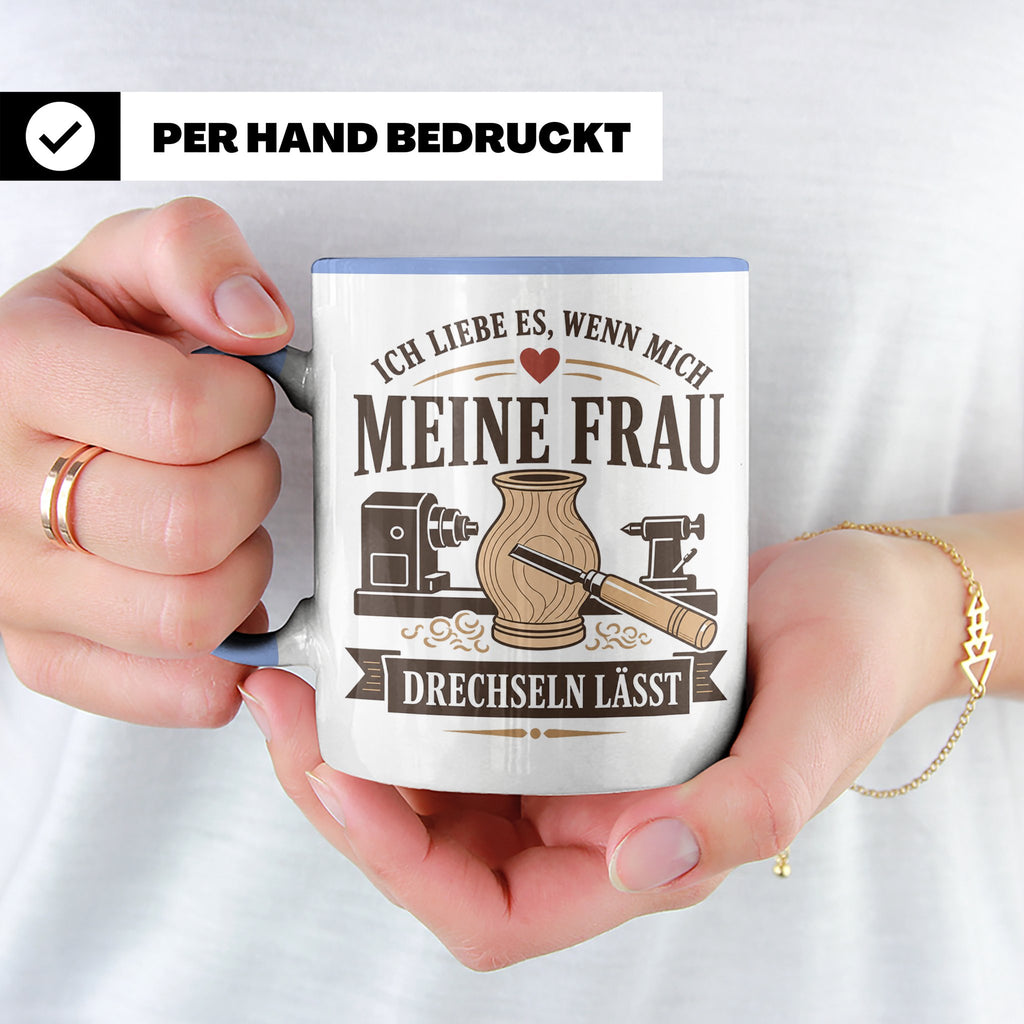 Drechseln Tasse Ich liebe es wenn mich meine Frau drechseln  – Blau [farbe:blau]