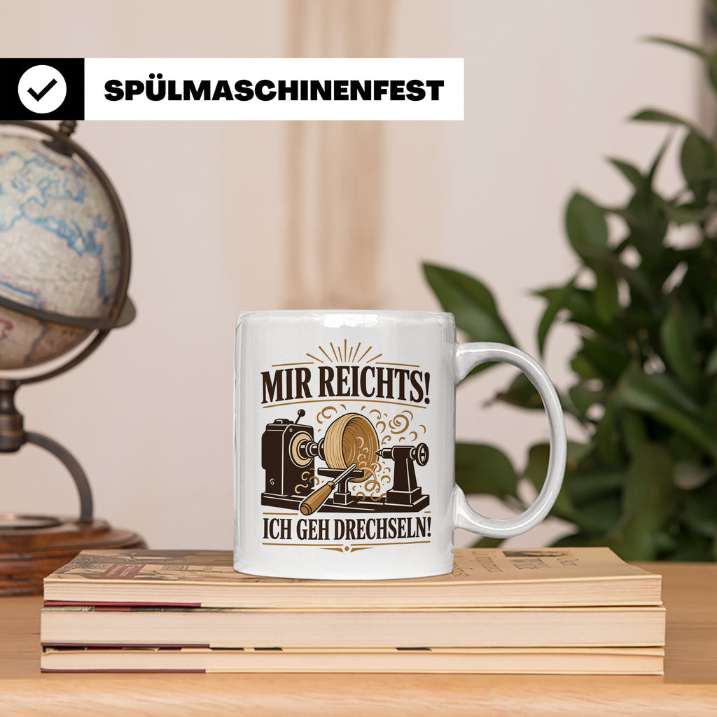 Drechseln Tasse Mir reichts ich geh drechseln - Geschenk für – Weiß [farbe:weiß]