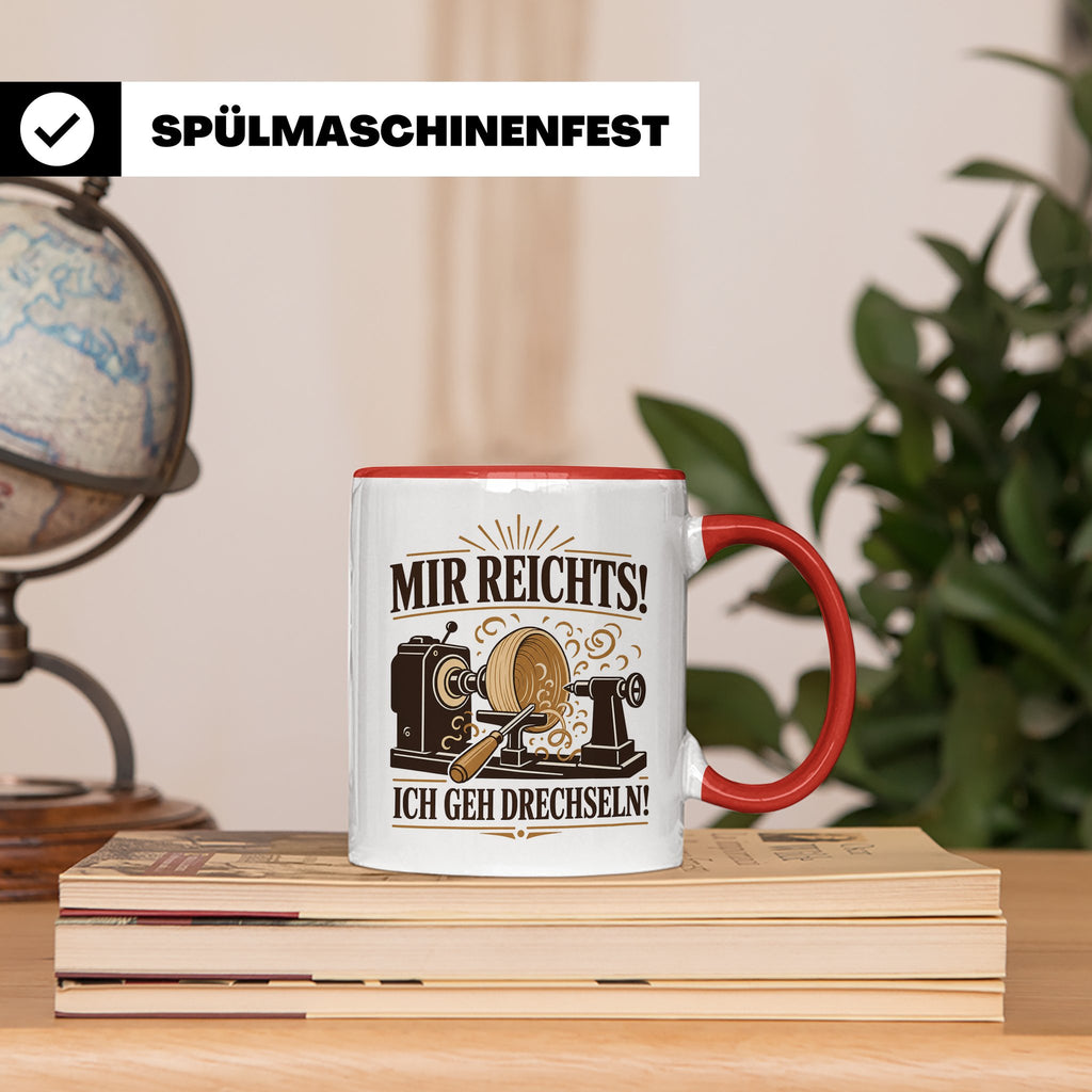 Drechseln Tasse Mir reichts ich geh drechseln - Geschenk für – Rot [farbe:rot]