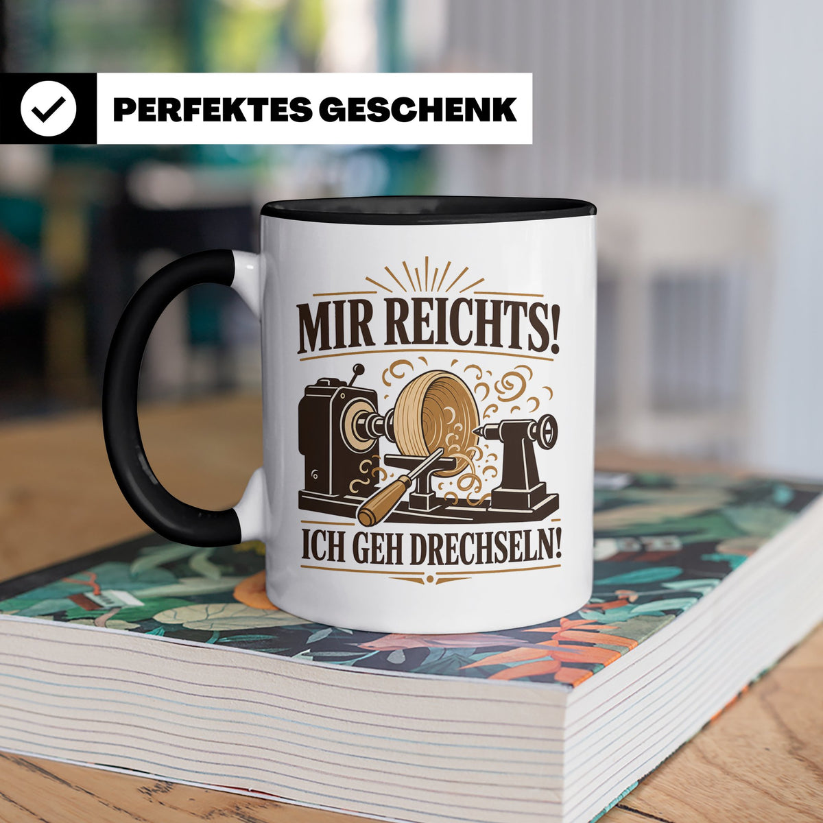 Drechseln Tasse Mir reichts ich geh drechseln - Geschenk für – Schwarz [farbe:schwarz]