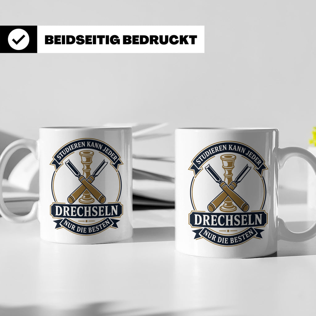 Drechseln Tasse Studieren kann jeder Drechseln nur die Beste – Weiß [farbe:weiß]