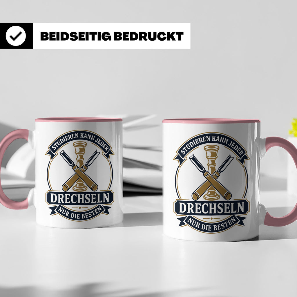 Drechseln Tasse Studieren kann jeder Drechseln nur die Beste – Rosa [farbe:rosa]