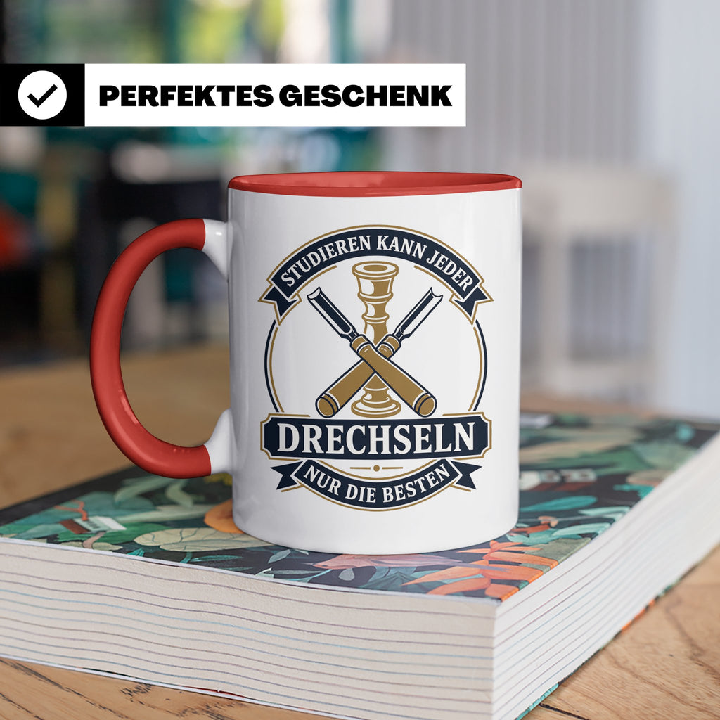 Drechseln Tasse Studieren kann jeder Drechseln nur die Beste – Rot [farbe:rot]