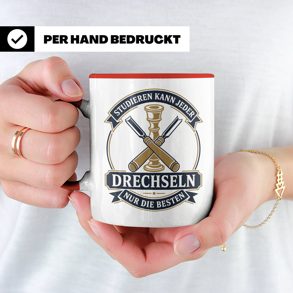 Drechseln Tasse Studieren kann jeder Drechseln nur die Beste – Rot [farbe:rot]