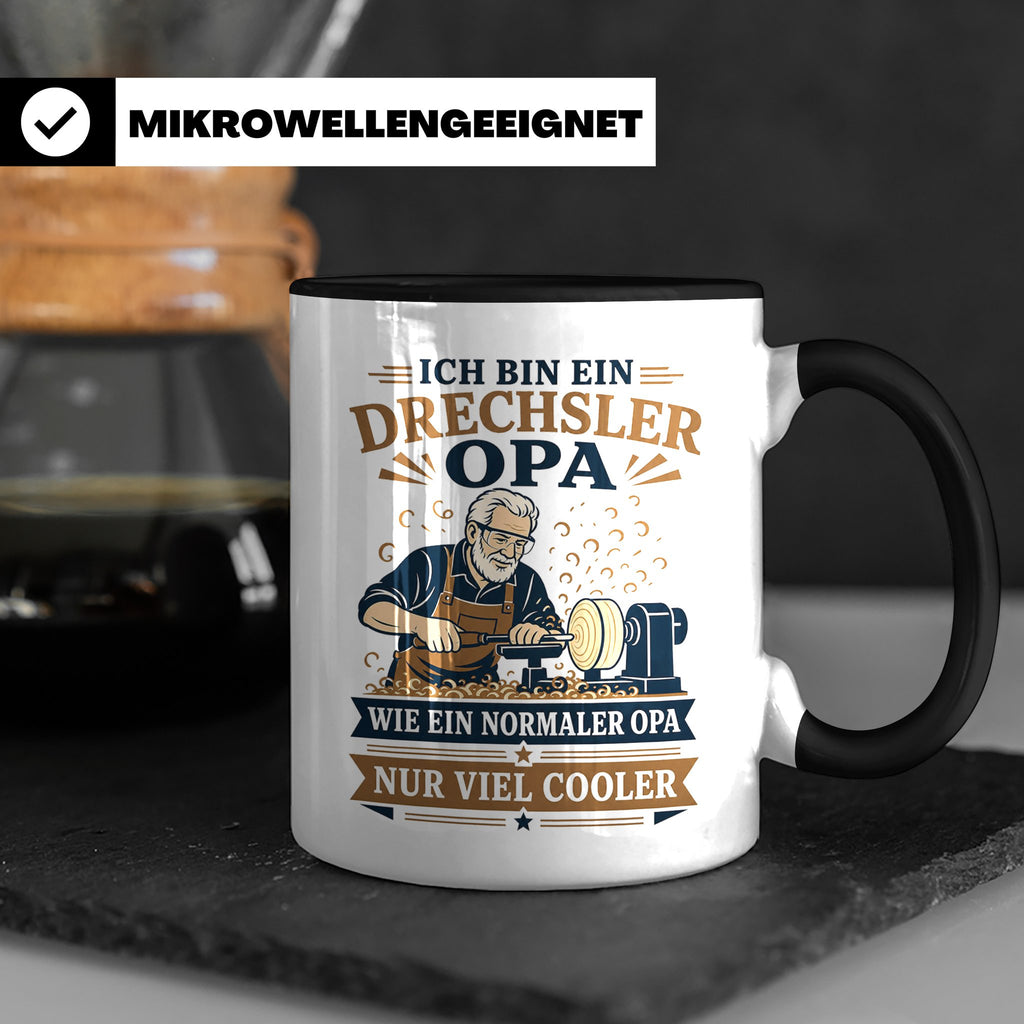 Drechsler Tasse Drechsler Opa wie ein normaler Opa nur viel  – Schwarz [farbe:schwarz]