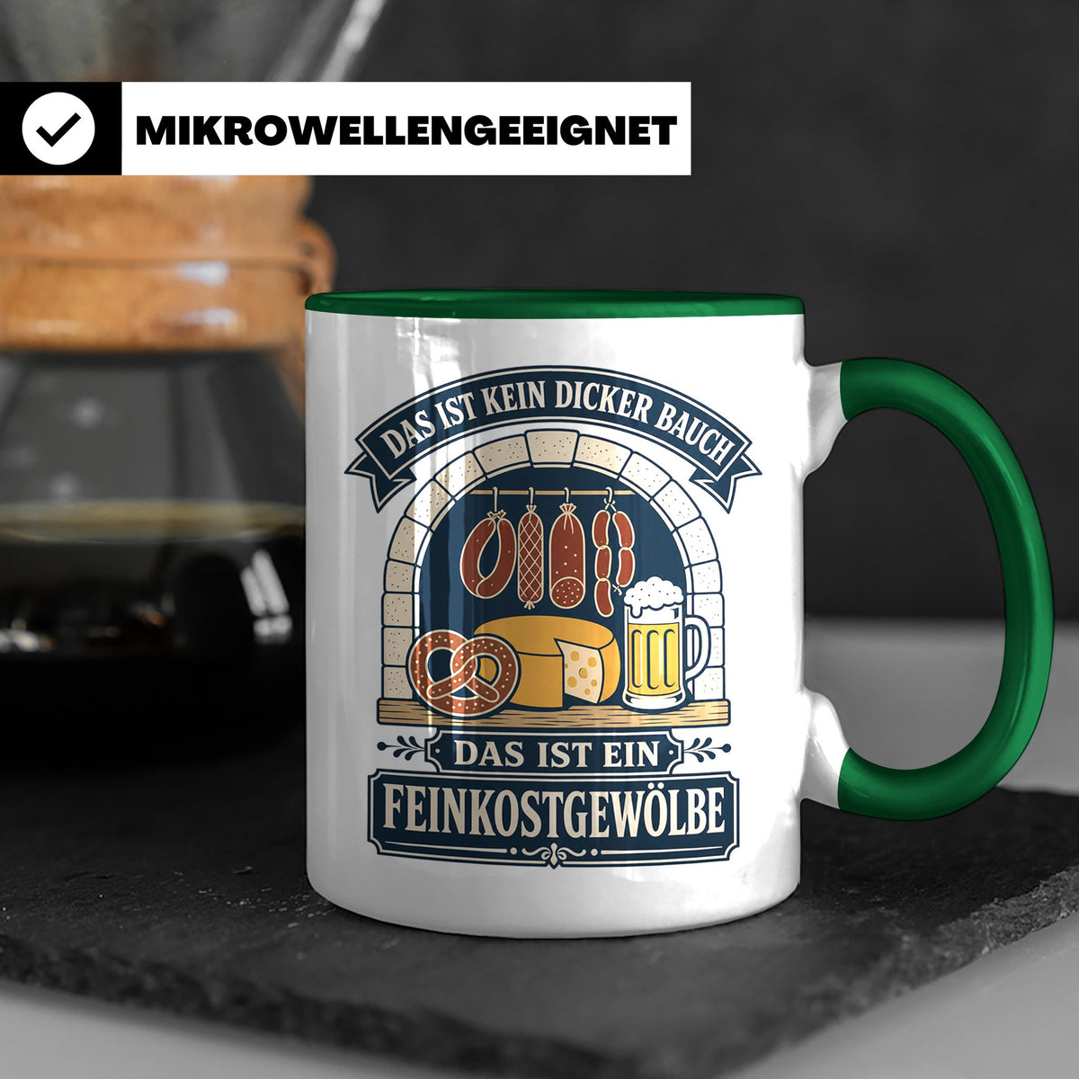 Lustige Tasse Das ist kein dicker Bauch das ist ein Feinkost – Grün [farbe:grün]