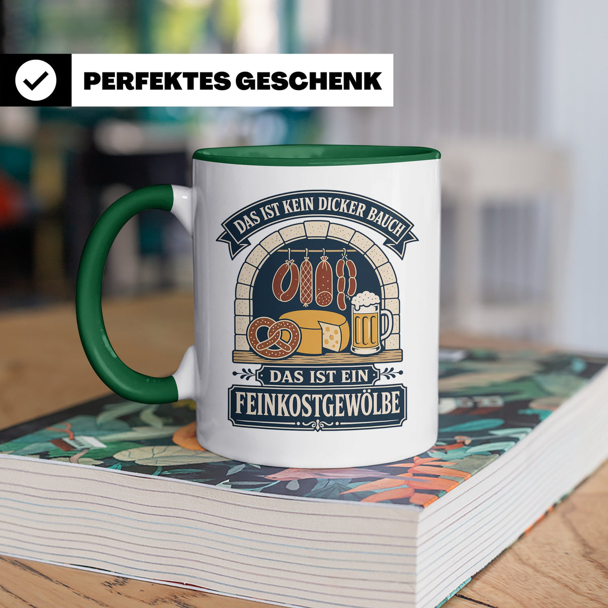 Lustige Tasse Das ist kein dicker Bauch das ist ein Feinkost – Grün [farbe:grün]