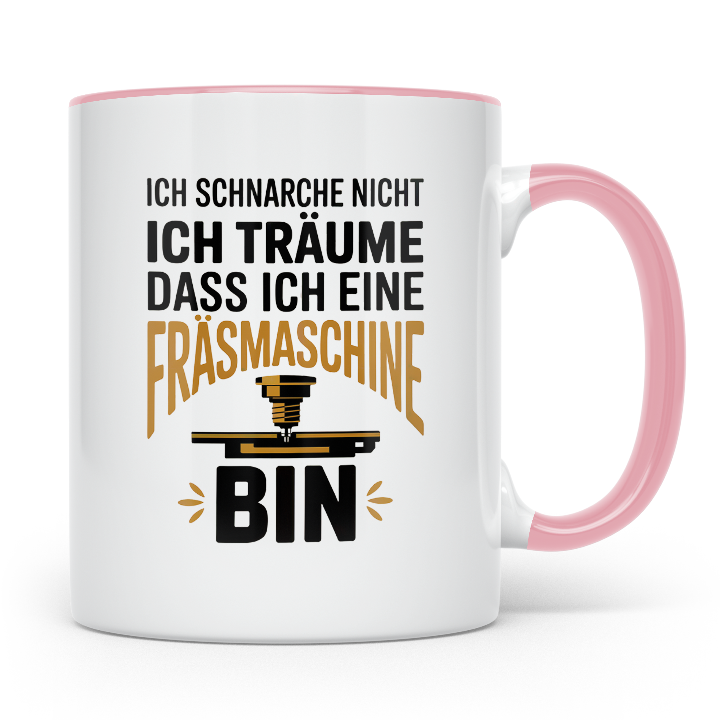 CNC Fräser Kaffeetasse - Ich träume Fräsmaschine zu sein! Ge – Rosa [farbe:rosa]