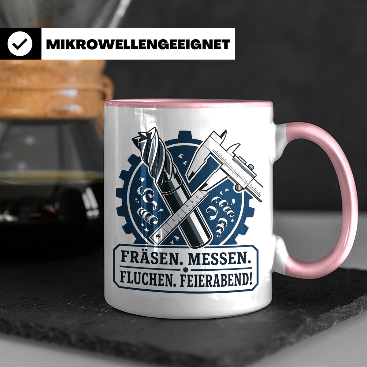 Zerspanungsmechaniker Tasse Fräsen Messen Fluchen Feierabend – Rosa [farbe:rosa]