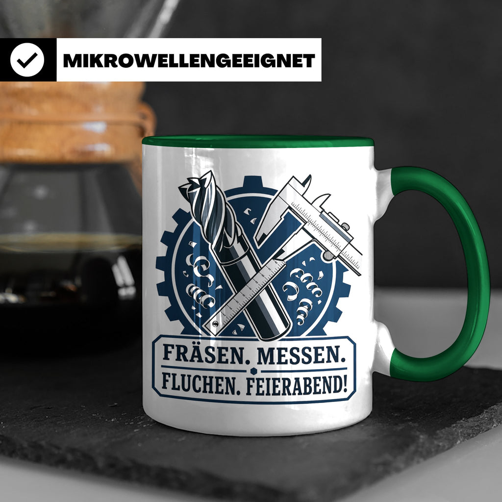 Zerspanungsmechaniker Tasse Fräsen Messen Fluchen Feierabend – Grün [farbe:grün]
