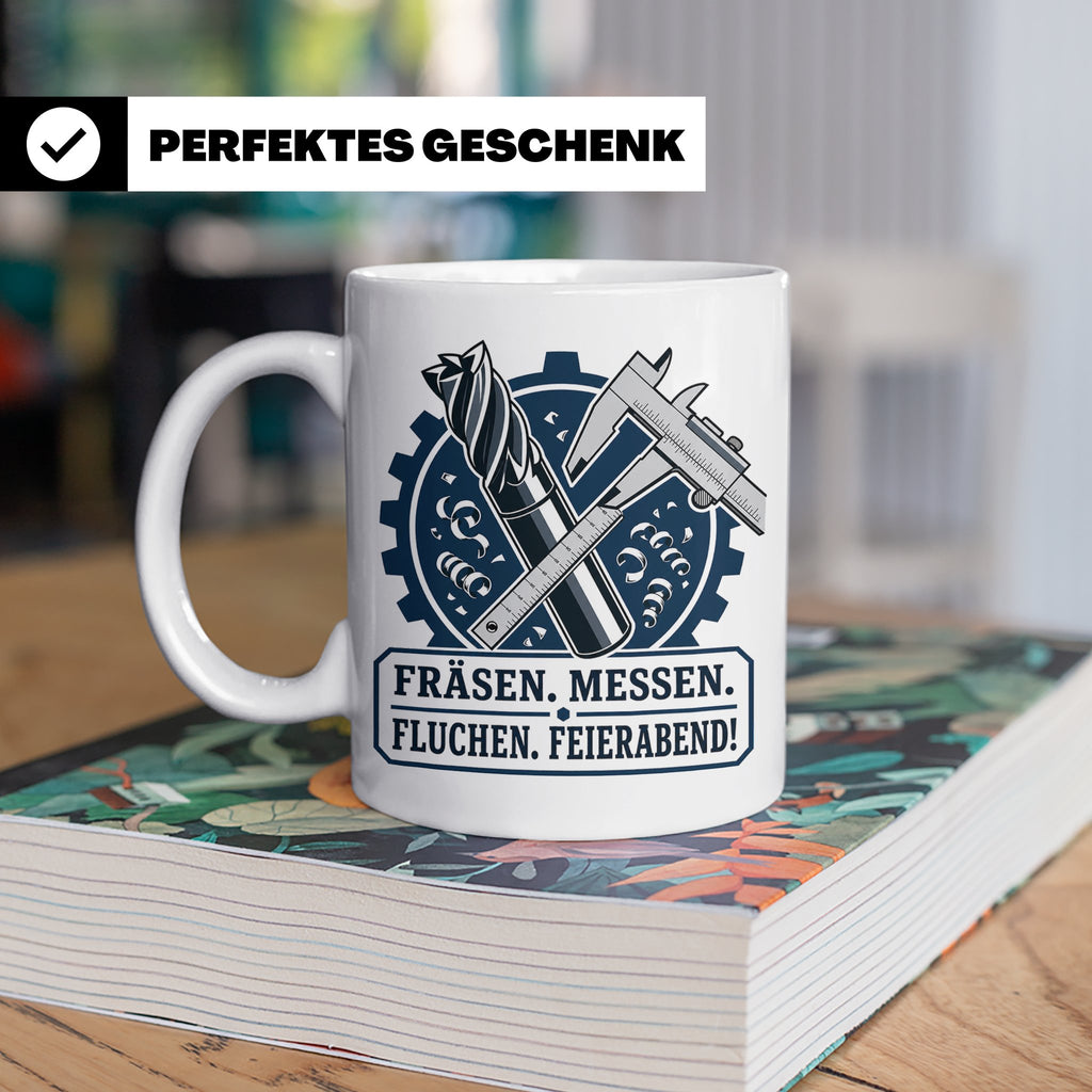 Zerspanungsmechaniker Tasse Fräsen Messen Fluchen Feierabend – Weiß [farbe:weiß]
