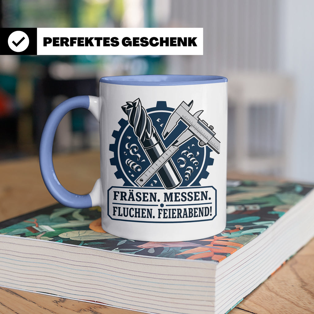 Zerspanungsmechaniker Tasse Fräsen Messen Fluchen Feierabend – Blau [farbe:blau]