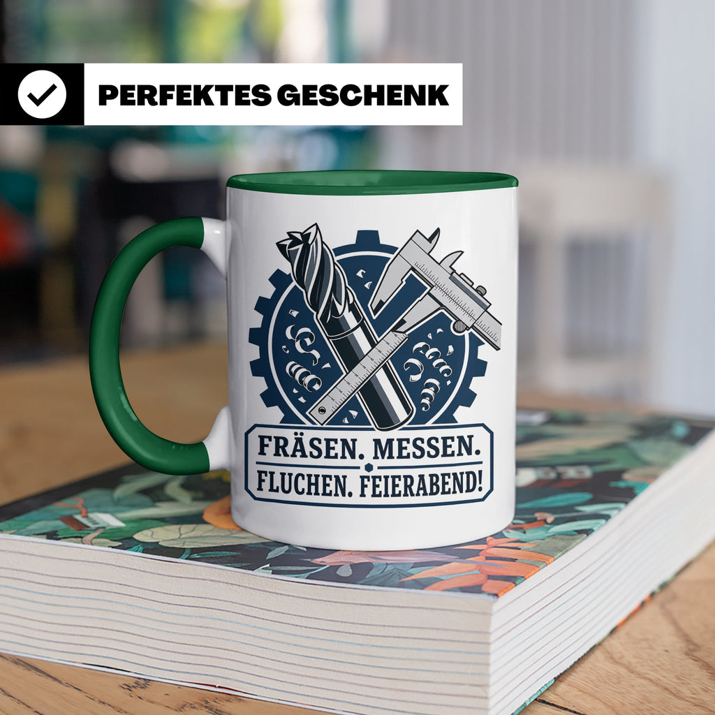 Zerspanungsmechaniker Tasse Fräsen Messen Fluchen Feierabend – Grün [farbe:grün]