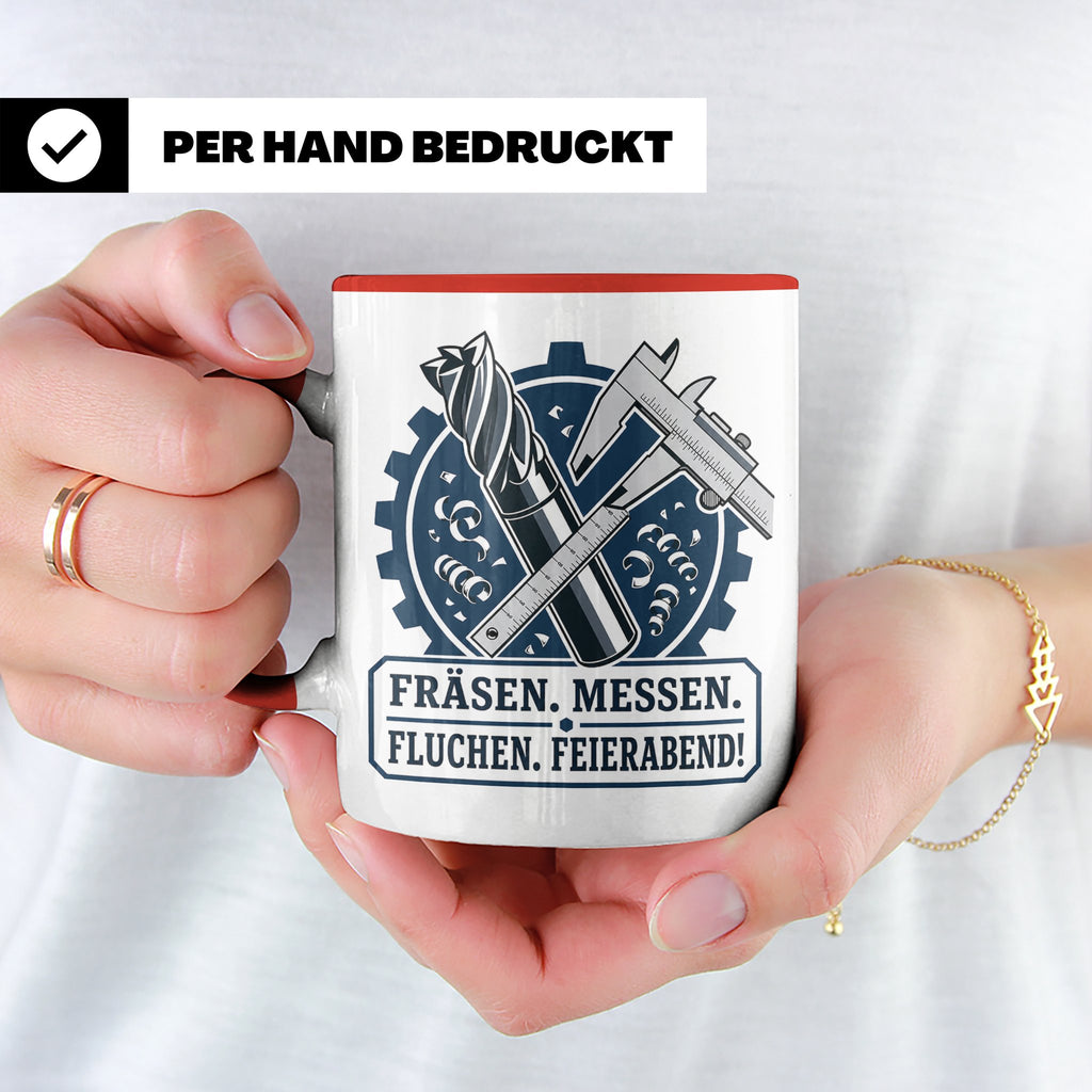 Zerspanungsmechaniker Tasse Fräsen Messen Fluchen Feierabend – Rot [farbe:rot]