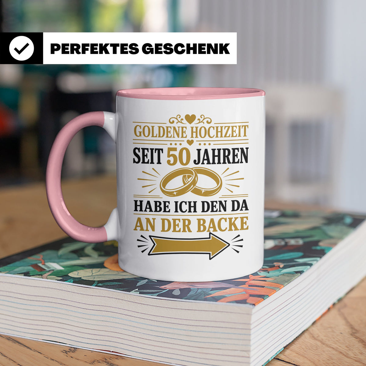 Goldene Hochzeit Tasse Seit 50 Jahren habe ich den da an der – Rosa [farbe:rosa]
