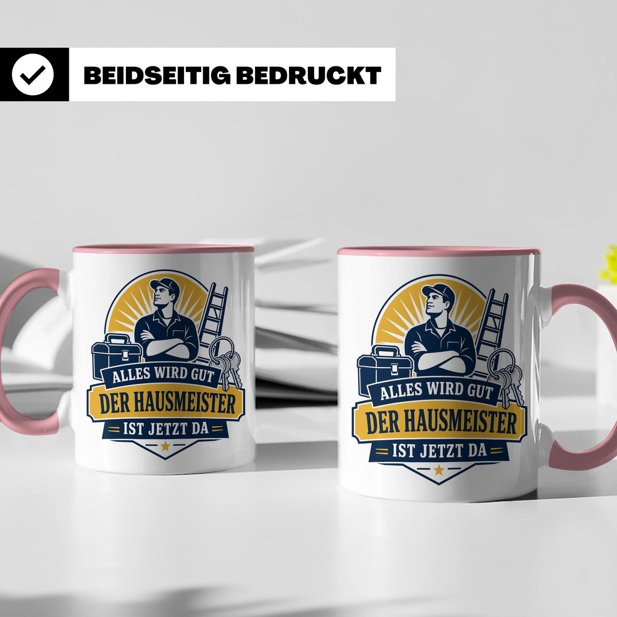Hausmeister Tasse Alles wird gut der Hausmeister ist jetzt d – Rosa [farbe:rosa]