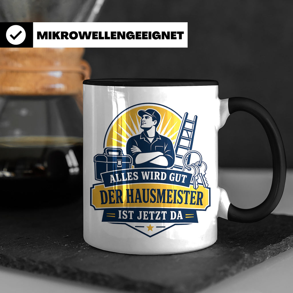 Hausmeister Tasse Alles wird gut der Hausmeister ist jetzt d – Schwarz [farbe:schwarz]