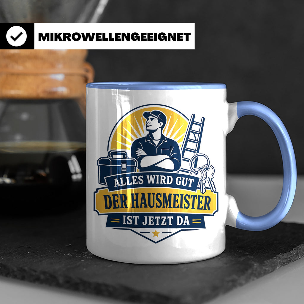 Hausmeister Tasse Alles wird gut der Hausmeister ist jetzt d – Blau [farbe:blau]