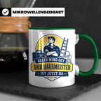 Hausmeister Tasse Alles wird gut der Hausmeister ist jetzt d – Grün [farbe:grün]