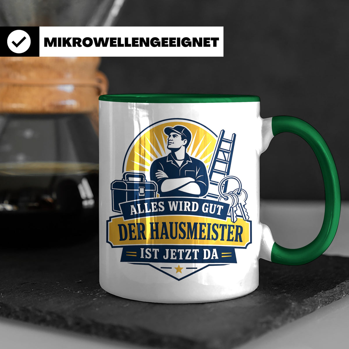 Hausmeister Tasse Alles wird gut der Hausmeister ist jetzt d – Grün [farbe:grün]