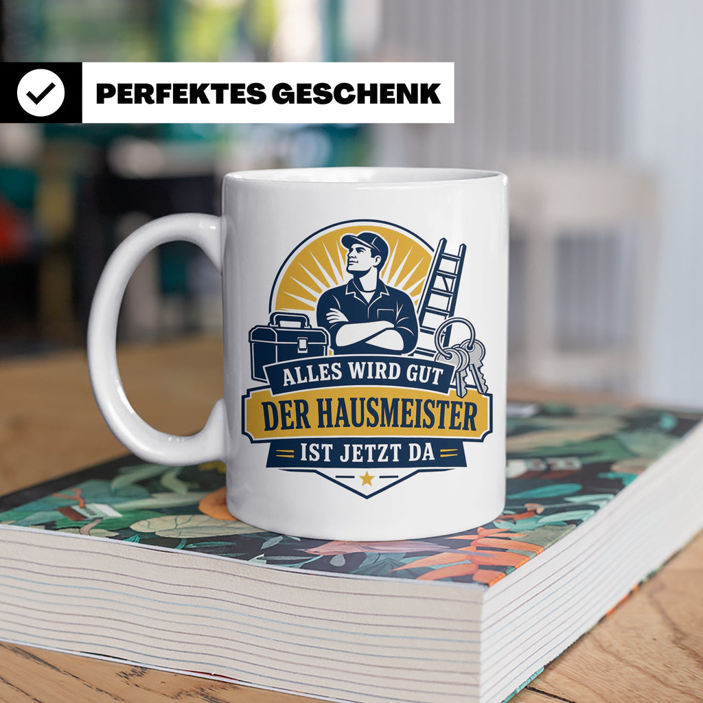 Hausmeister Tasse Alles wird gut der Hausmeister ist jetzt d – Weiß [farbe:weiß]