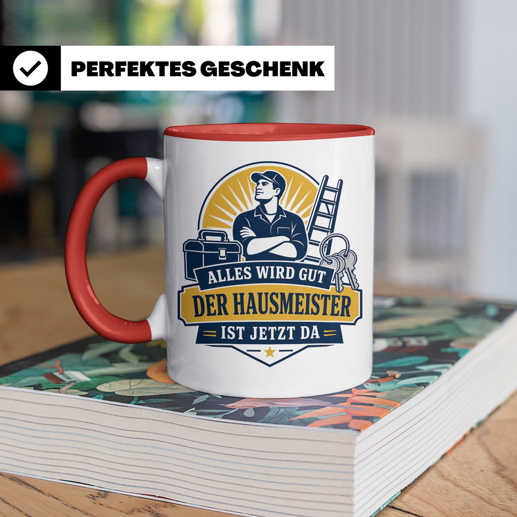Hausmeister Tasse Alles wird gut der Hausmeister ist jetzt d – Rot [farbe:rot]