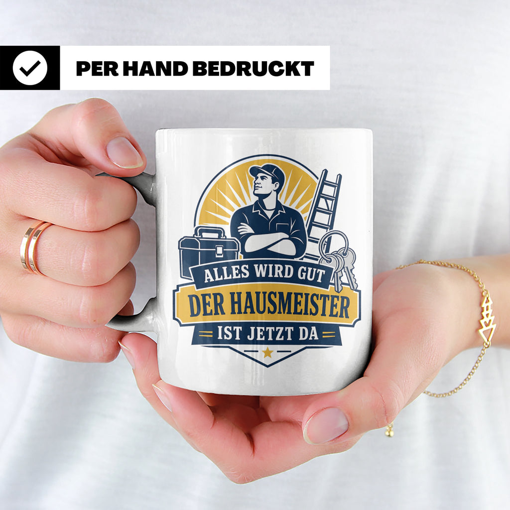 Hausmeister Tasse Alles wird gut der Hausmeister ist jetzt d – Weiß [farbe:weiß]
