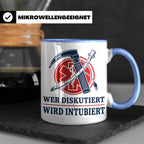 Anästhesie Tasse Wer diskutiert wird intubiert - Lustiges Ge – Blau [farbe:blau]