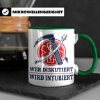 Anästhesie Tasse Wer diskutiert wird intubiert - Lustiges Ge – Grün [farbe:grün]