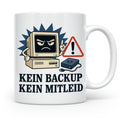 Informatiker Tasse Kein Backup kein Mitleid - Lustiges Gesch – Weiß [farbe:weiß]