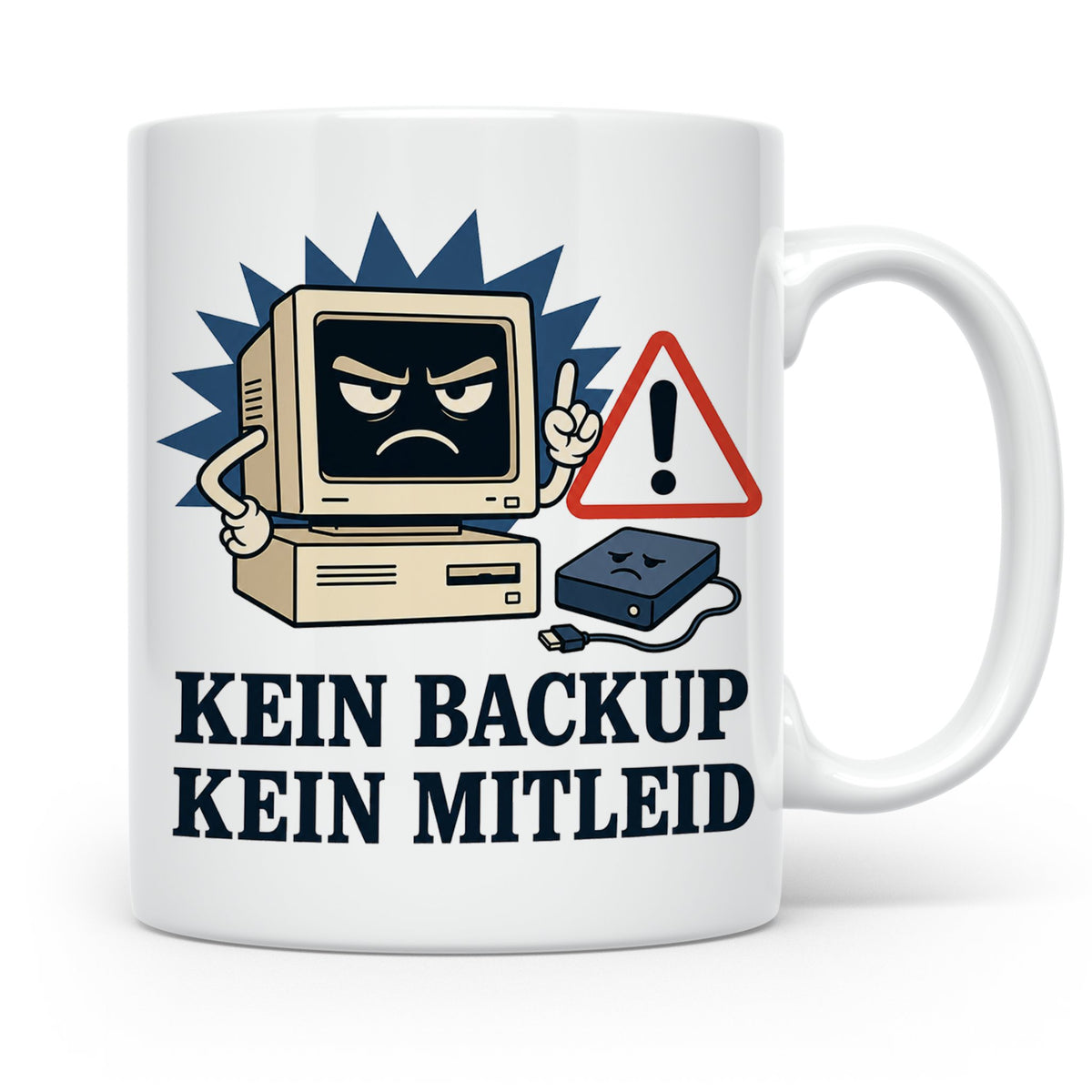 Informatiker Tasse Kein Backup kein Mitleid - Lustiges Gesch – Weiß [farbe:weiß]