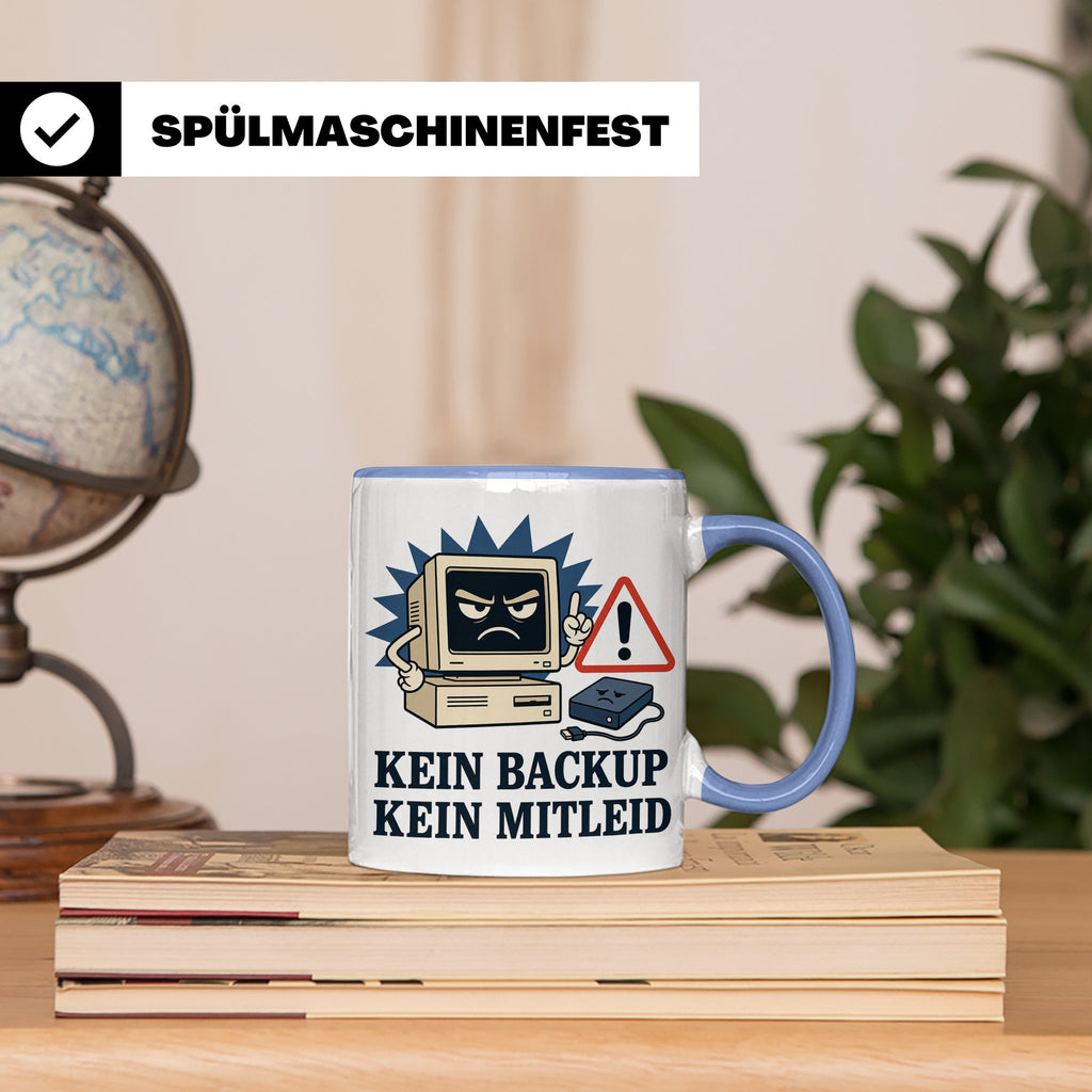 Informatiker Tasse Kein Backup kein Mitleid - Lustiges Gesch – Blau [farbe:blau]