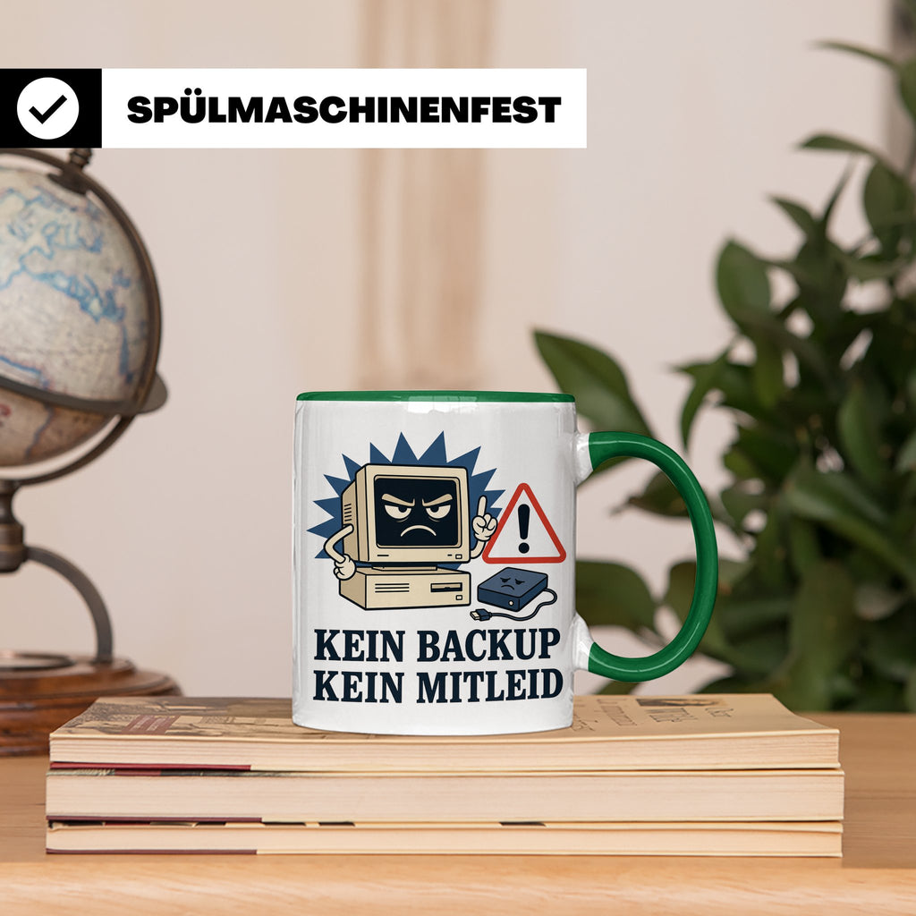 Informatiker Tasse Kein Backup kein Mitleid - Lustiges Gesch – Grün [farbe:grün]