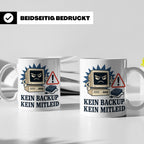 Informatiker Tasse Kein Backup kein Mitleid - Lustiges Gesch – Weiß [farbe:weiß]