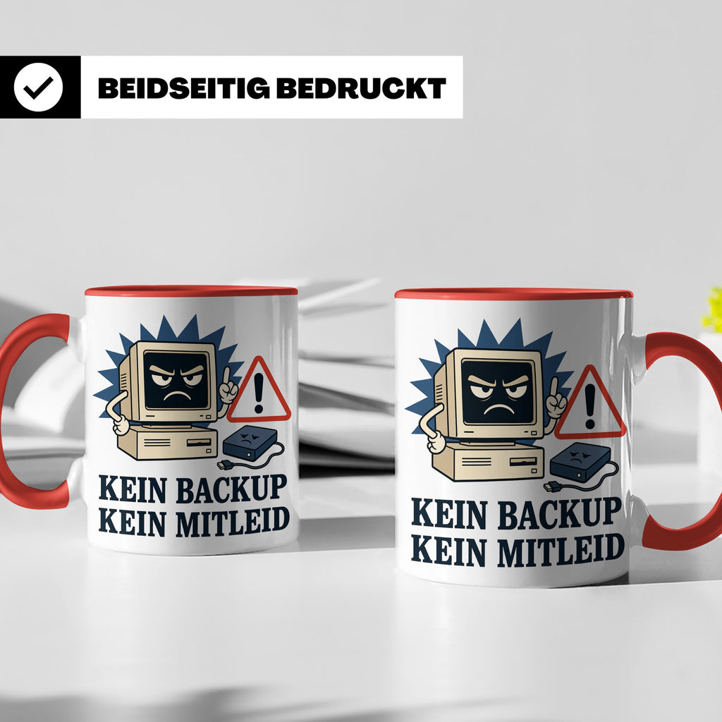 Informatiker Tasse Kein Backup kein Mitleid - Lustiges Gesch – Rot [farbe:rot]