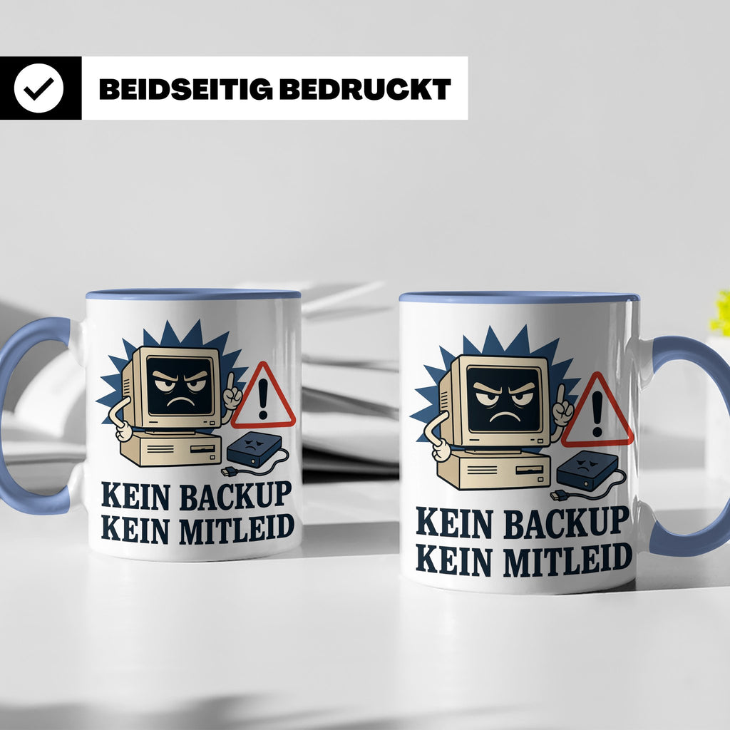 Informatiker Tasse Kein Backup kein Mitleid - Lustiges Gesch – Blau [farbe:blau]