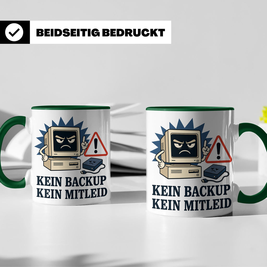 Informatiker Tasse Kein Backup kein Mitleid - Lustiges Gesch – Grün [farbe:grün]