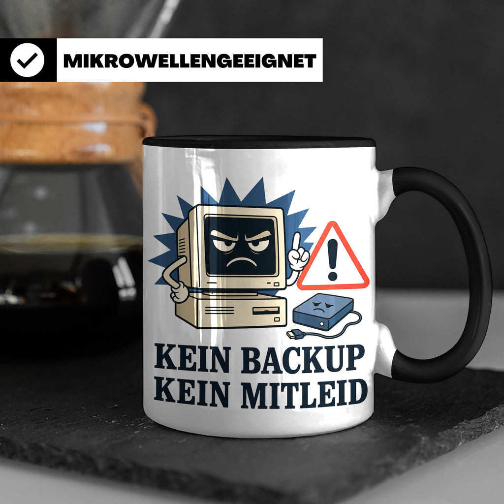 Informatiker Tasse Kein Backup kein Mitleid - Lustiges Gesch – Schwarz [farbe:schwarz]