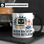 Informatiker Tasse Kein Backup kein Mitleid - Lustiges Gesch – Schwarz [farbe:schwarz]