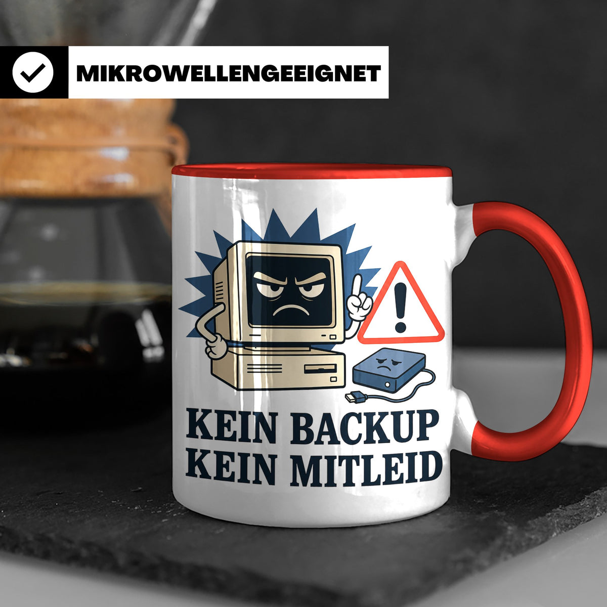 Informatiker Tasse Kein Backup kein Mitleid - Lustiges Gesch – Rot [farbe:rot]