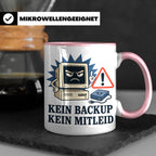 Informatiker Tasse Kein Backup kein Mitleid - Lustiges Gesch – Rosa [farbe:rosa]