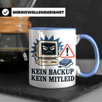 Informatiker Tasse Kein Backup kein Mitleid - Lustiges Gesch – Blau [farbe:blau]