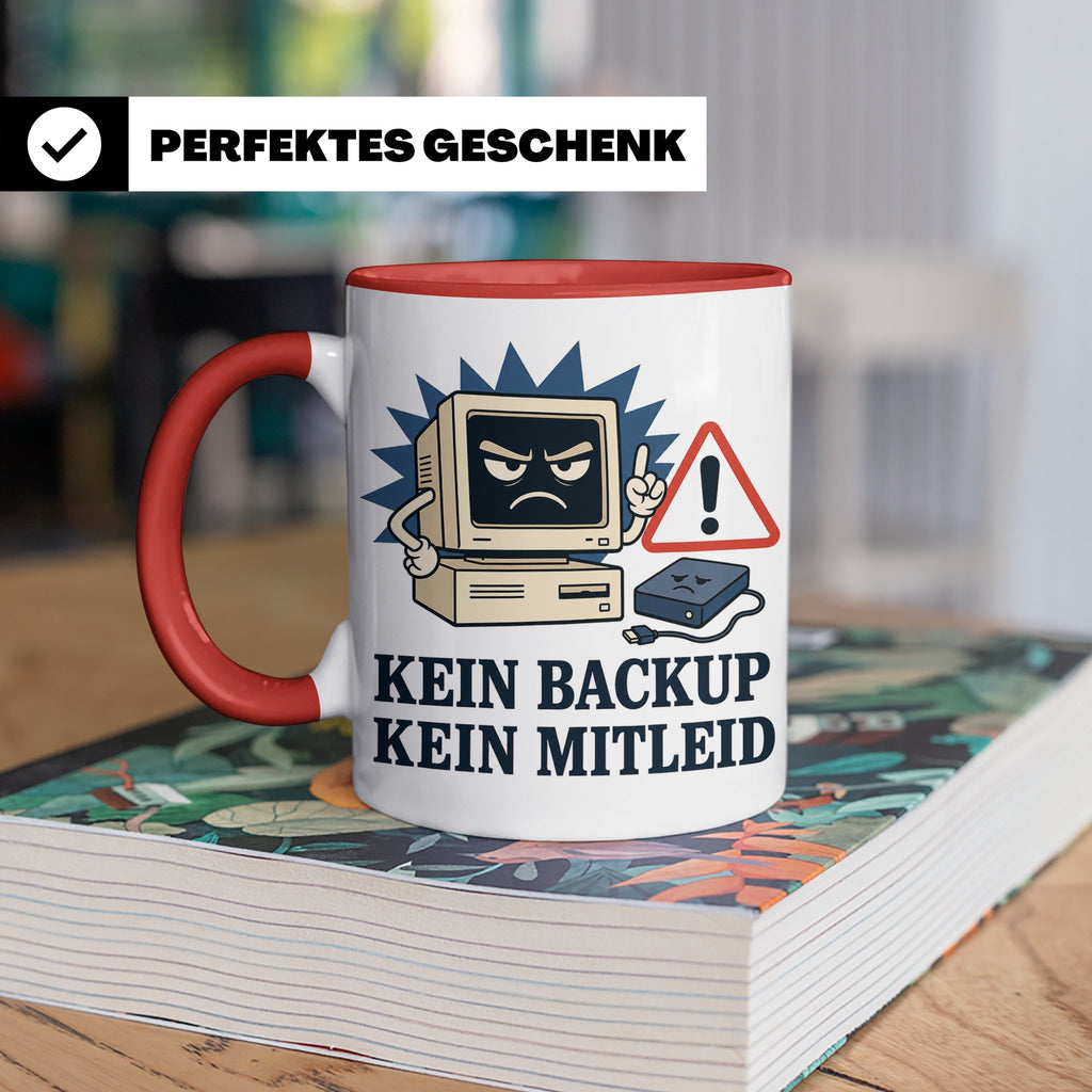 Informatiker Tasse Kein Backup kein Mitleid - Lustiges Gesch – Rot [farbe:rot]