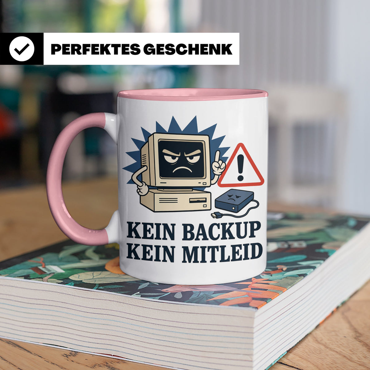 Informatiker Tasse Kein Backup kein Mitleid - Lustiges Gesch – Rosa [farbe:rosa]