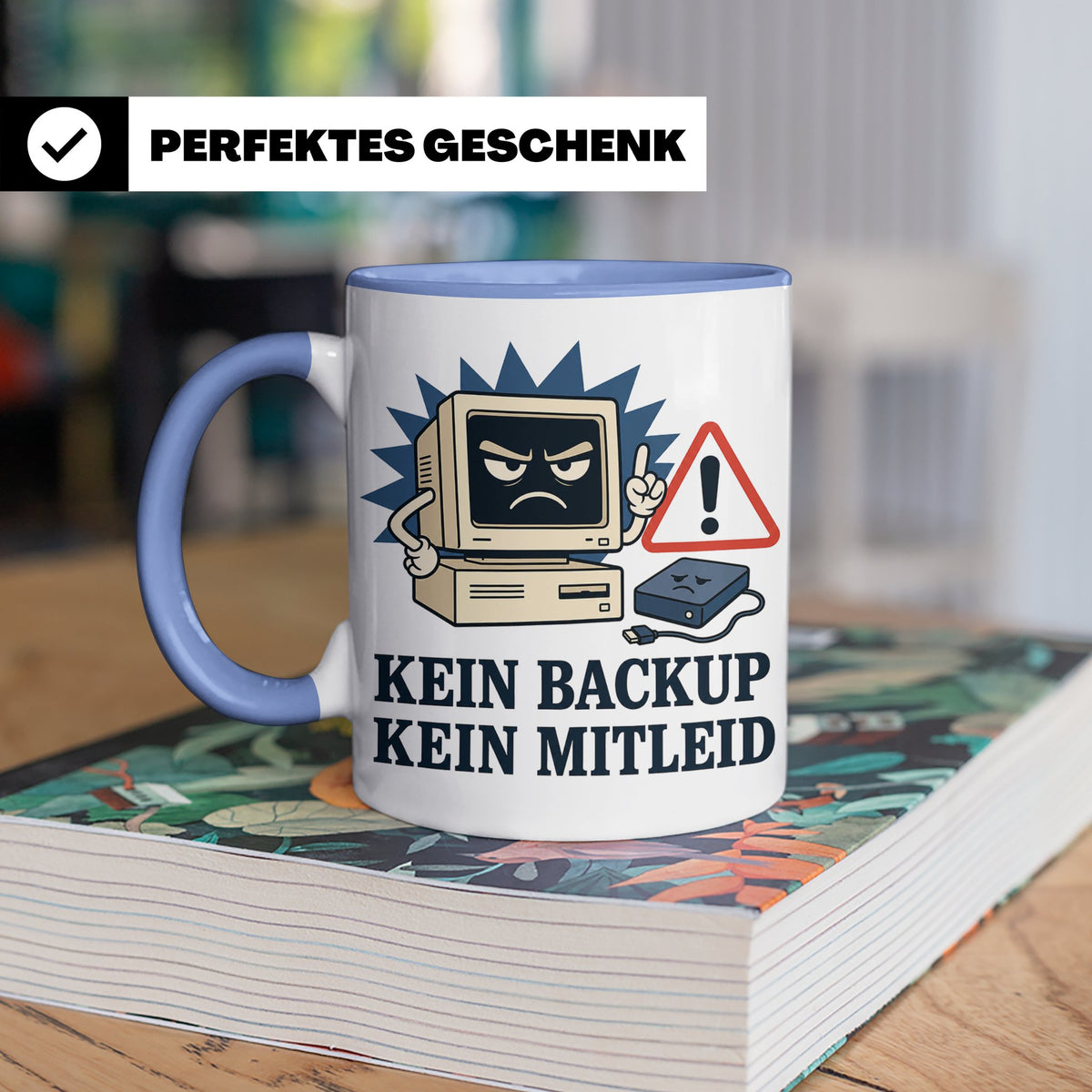 Informatiker Tasse Kein Backup kein Mitleid - Lustiges Gesch – Blau [farbe:blau]