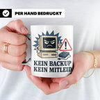 Informatiker Tasse Kein Backup kein Mitleid - Lustiges Gesch – Weiß [farbe:weiß]