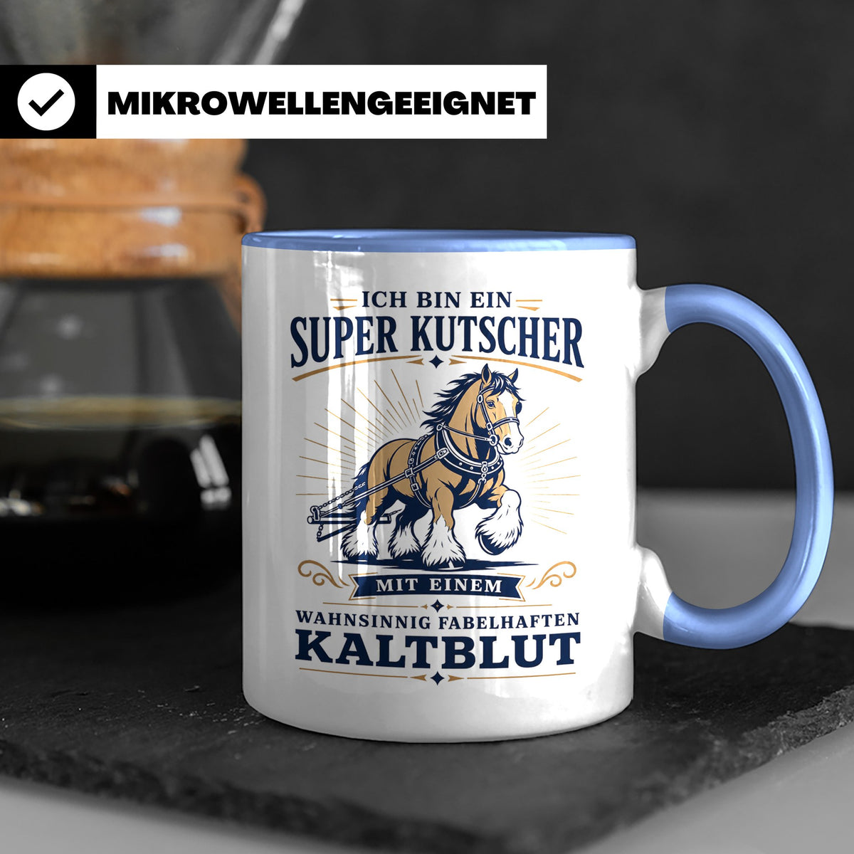 Kutscher Tasse Super Kutscher mit wahnsinnig fabelhaftem Kal – Blau [farbe:blau]